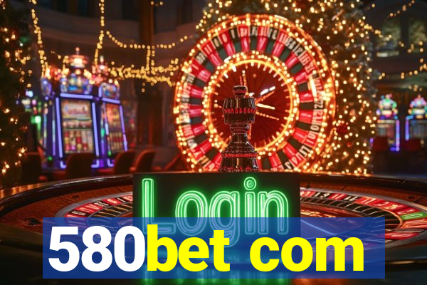 580bet com